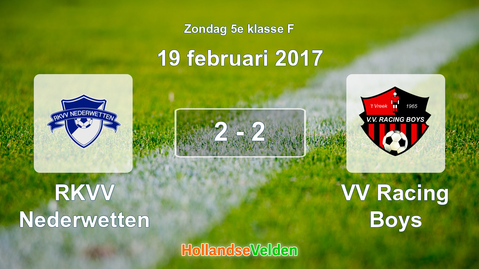 Gespeelde wedstrijd: RKVV Nederwetten - VV Racing Boys 2 - 2 (19 februari 2017)