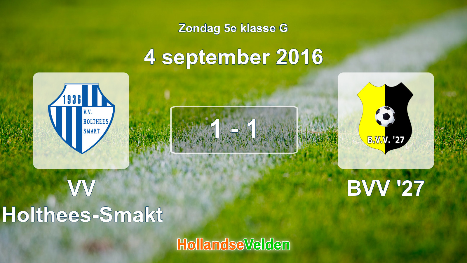 Gespeelde wedstrijd: VV Holthees-Smakt - BVV '27 1 - 1 (4 september 2016)