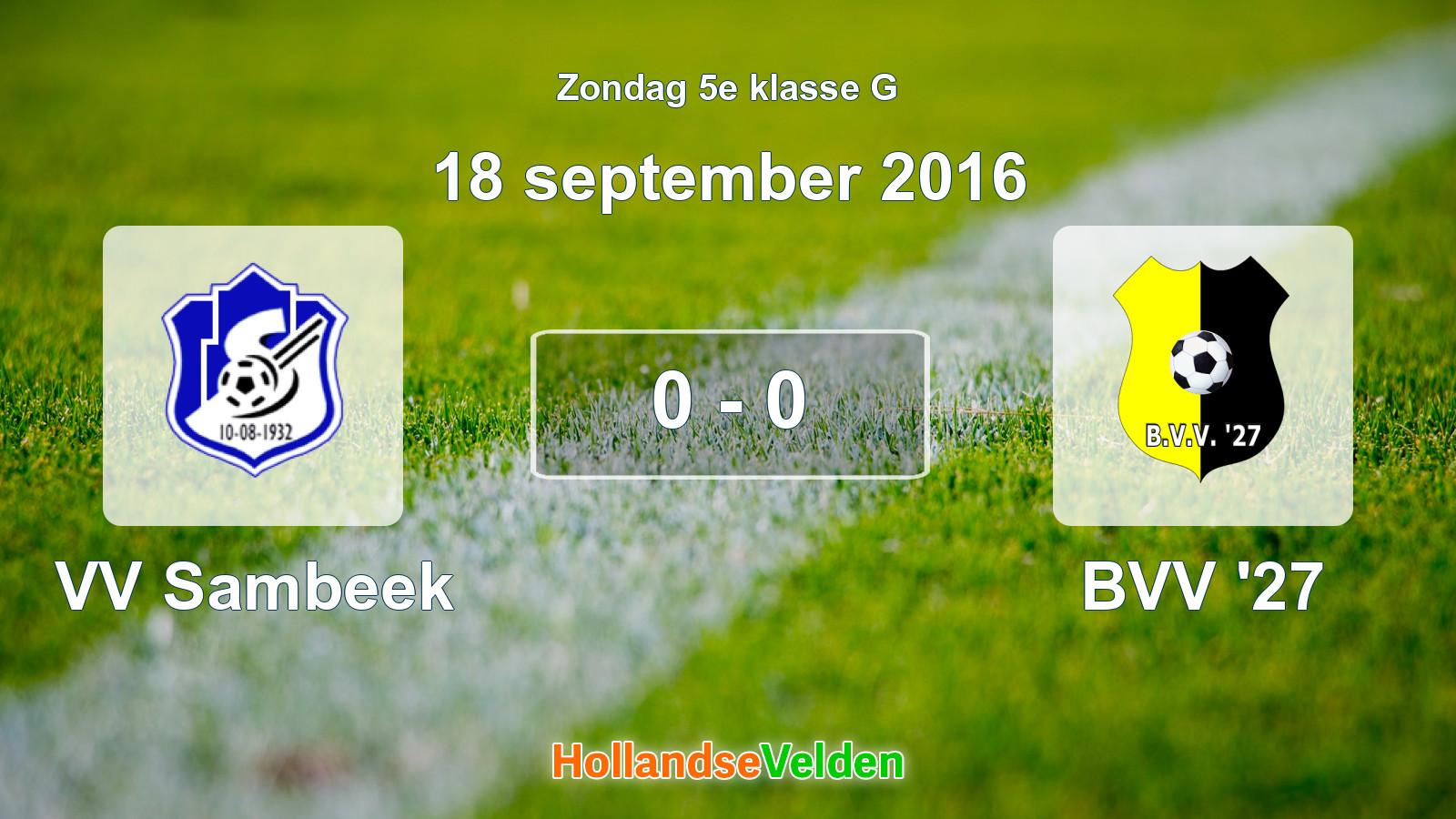 Gespeelde wedstrijd: VV Sambeek - BVV '27 0 - 0 (18 september 2016)