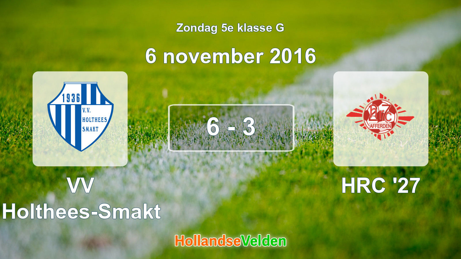 Gespeelde wedstrijd: VV Holthees-Smakt - HRC '27 6 - 3 (6 november 2016)