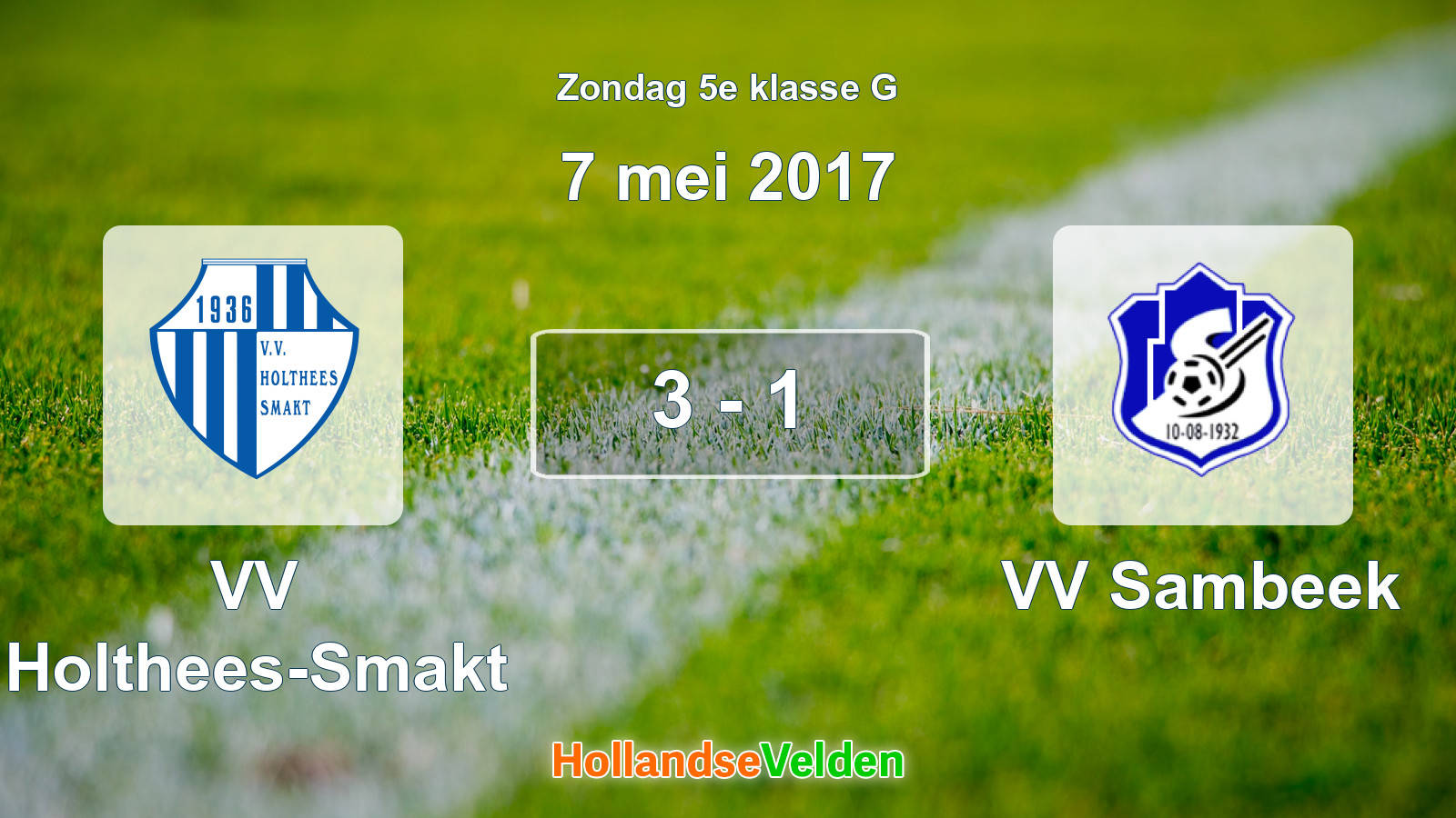 Gespeelde wedstrijd: VV Holthees-Smakt - VV Sambeek 3 - 1 (7 mei 2017)