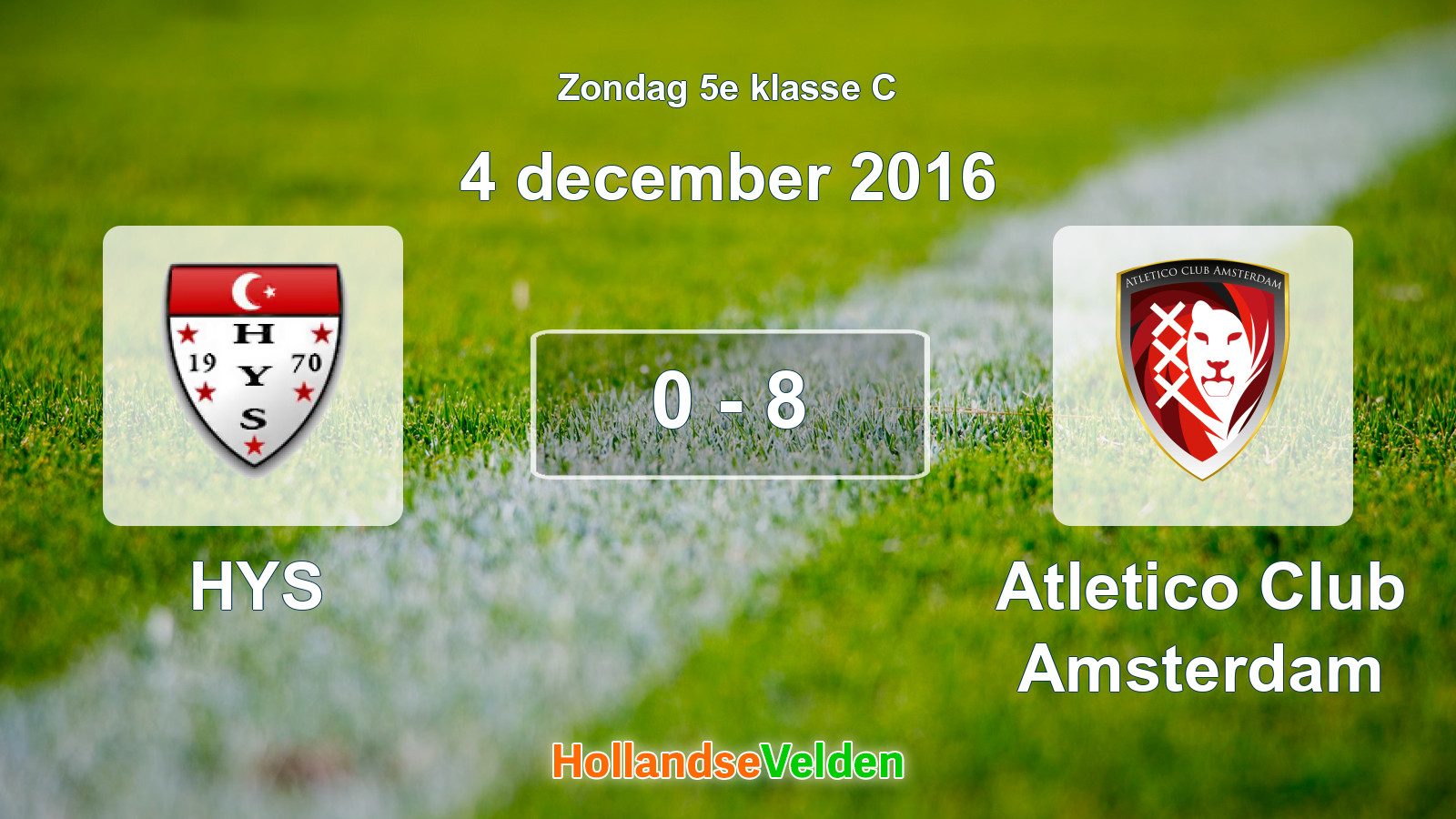 Gespeelde wedstrijd: HYS - Atletico Club Amsterdam 0 - 8 (4 december 2016)
