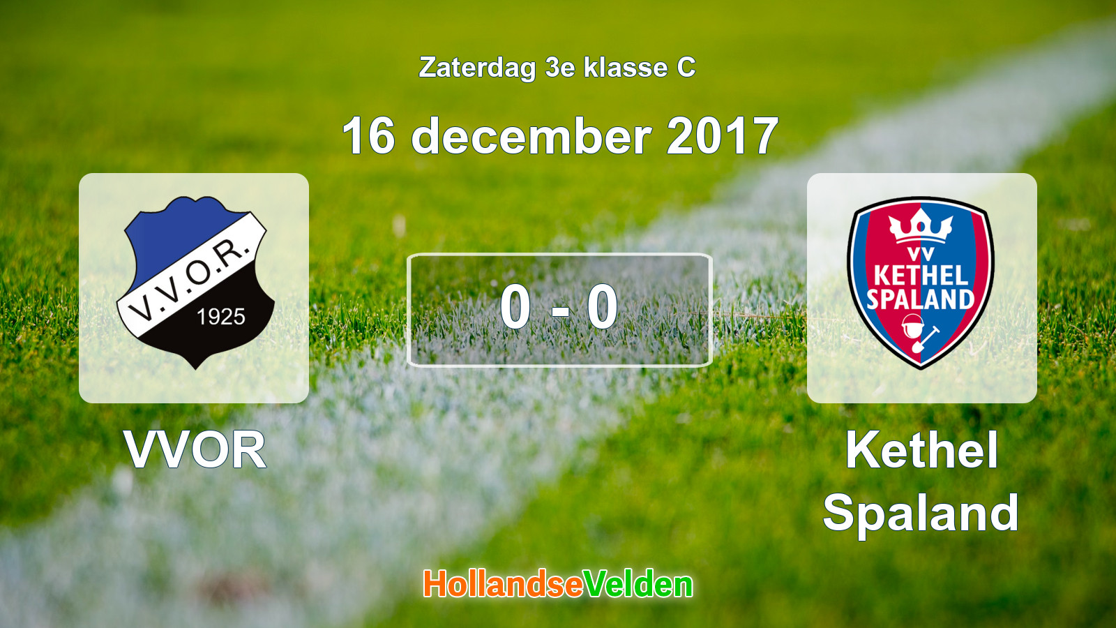 Gespeelde wedstrijd: VVOR - Kethel Spaland 0 - 0 (16 december 2017)