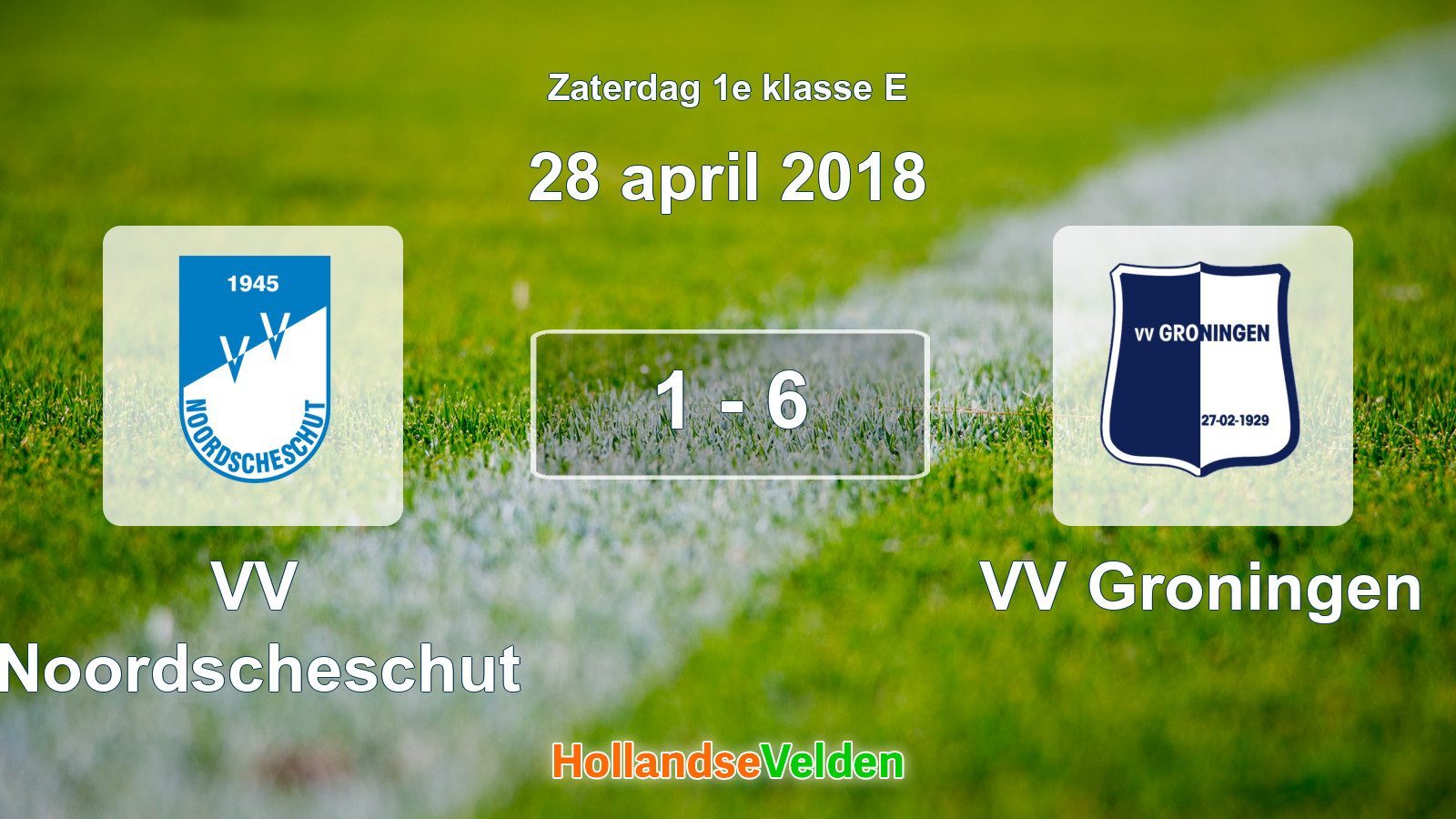 Gespeelde wedstrijd: VV Noordscheschut - VV Groningen 1 - 6 (28 april 2018)