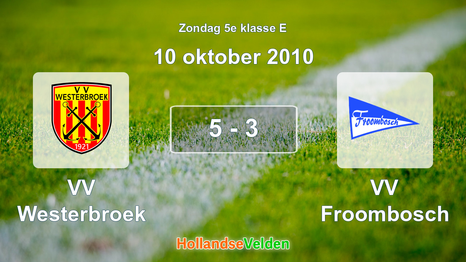 Gespeelde wedstrijd: VV Westerbroek - VV Froombosch 5 - 3 (10 oktober 2010)