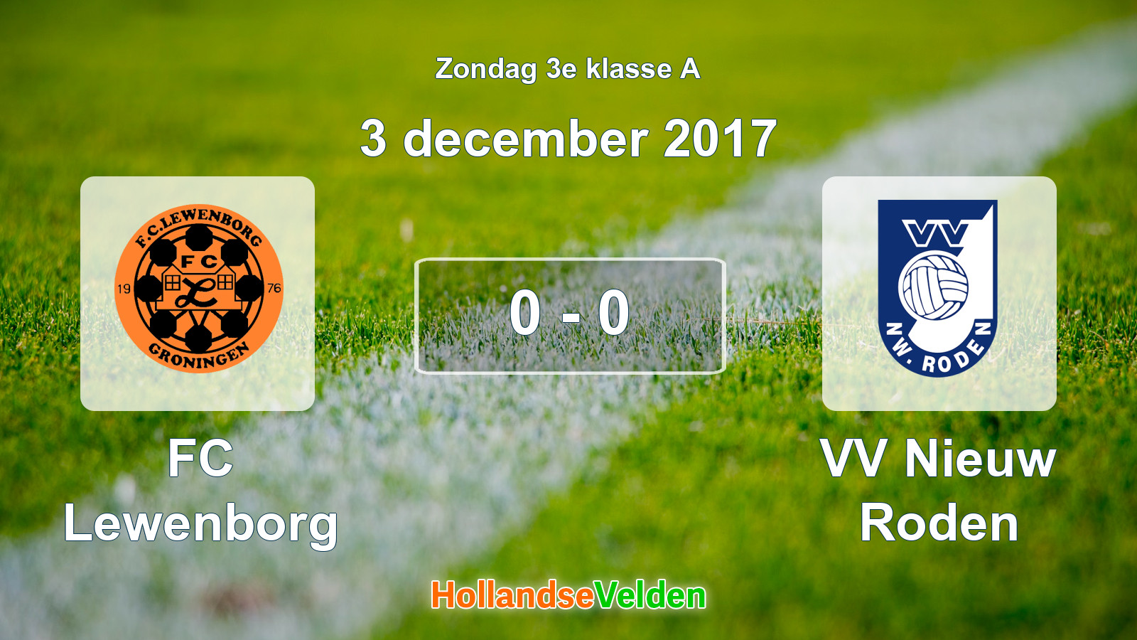 Gespeelde wedstrijd: FC Lewenborg - VV Nieuw Roden 0 - 0 (3 december 2017)