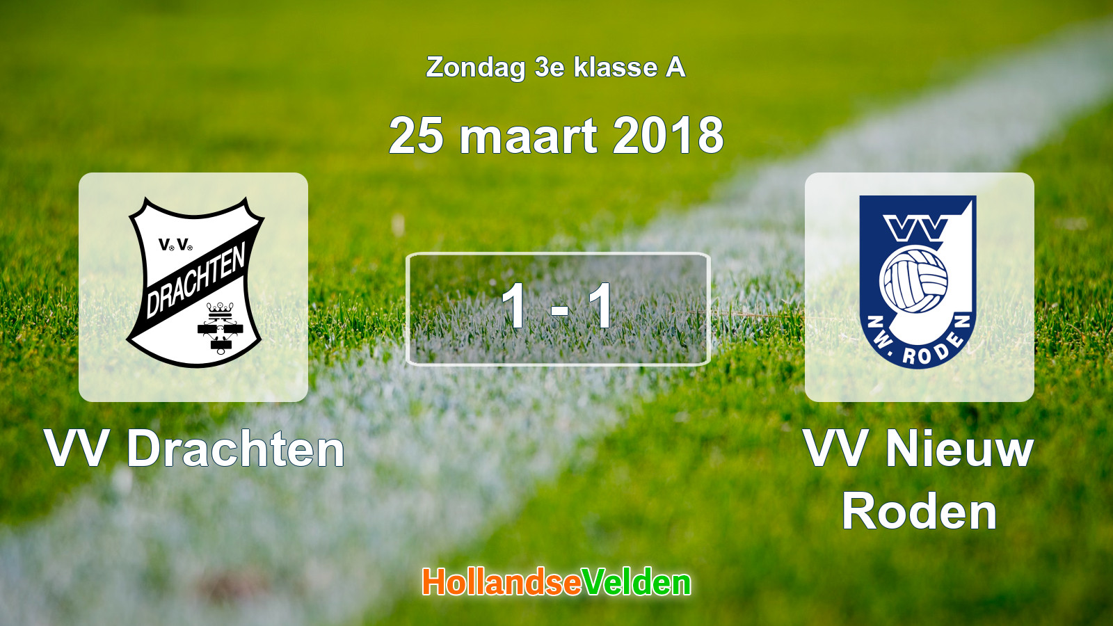 Gespeelde wedstrijd: VV Drachten - VV Nieuw Roden 1 - 1 (25 maart 2018)