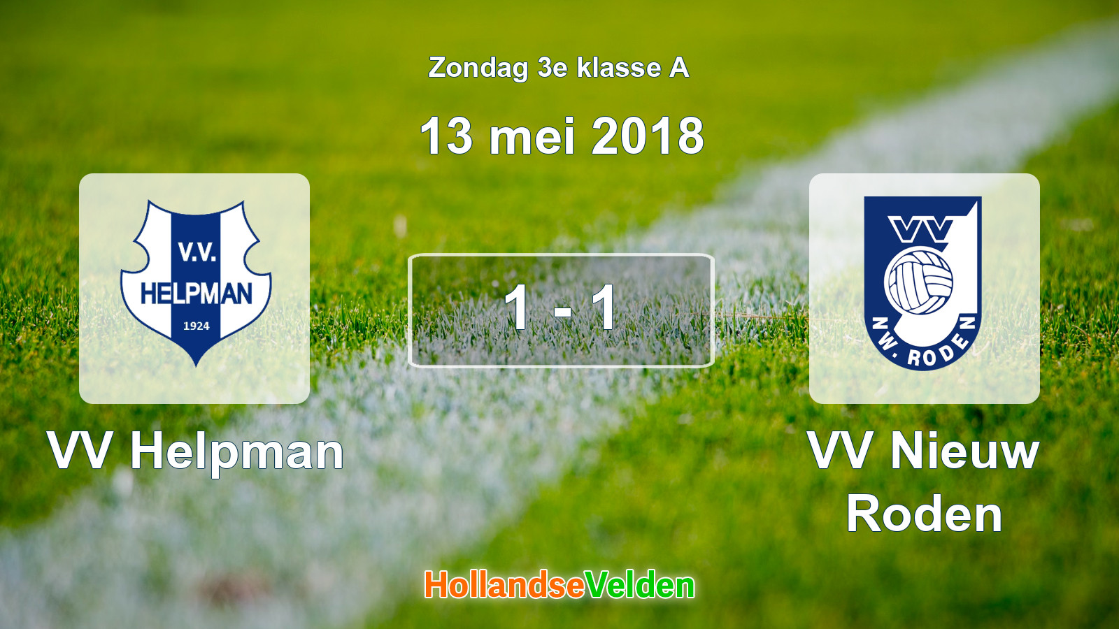 Gespeelde wedstrijd: VV Helpman - VV Nieuw Roden 1 - 1 (13 mei 2018)