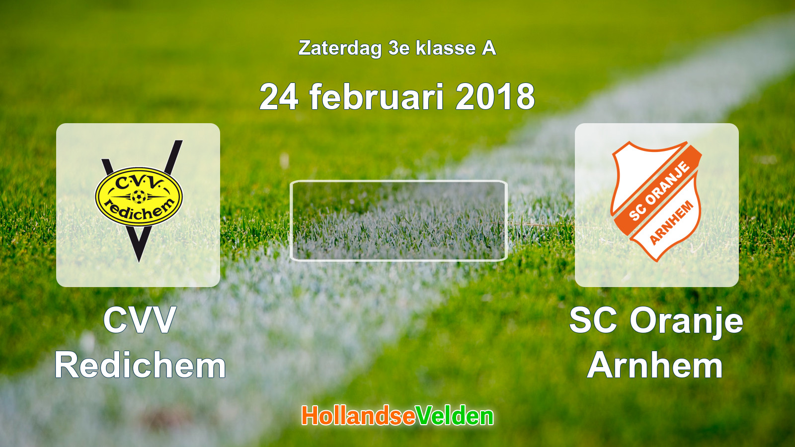 Geplande wedstrijd: CVV Redichem - SC Oranje Arnhem (24 februari 2018)