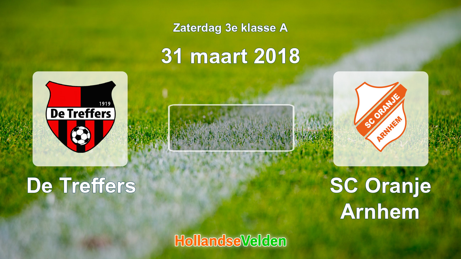 Geplande wedstrijd: De Treffers - SC Oranje Arnhem (31 maart 2018)