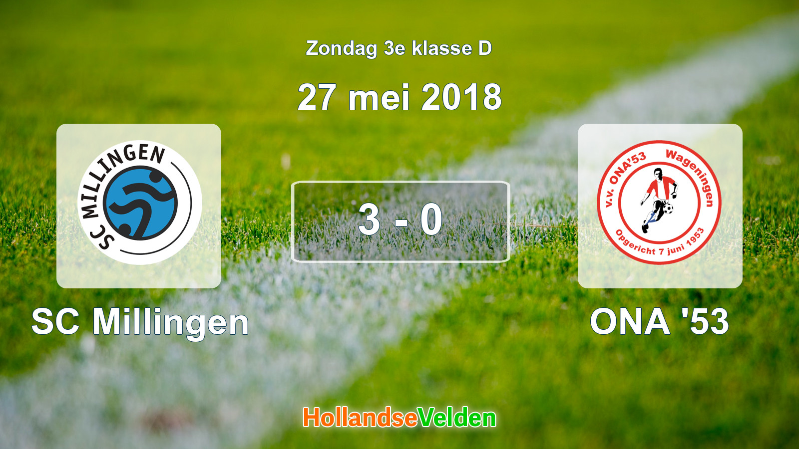 Gespeelde wedstrijd: SC Millingen - ONA '53 3 - 0 (27 mei 2018)