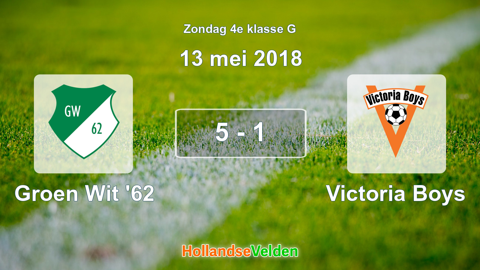 Gespeelde wedstrijd: Groen Wit '62 - Victoria Boys 5 - 1 (13 mei 2018)