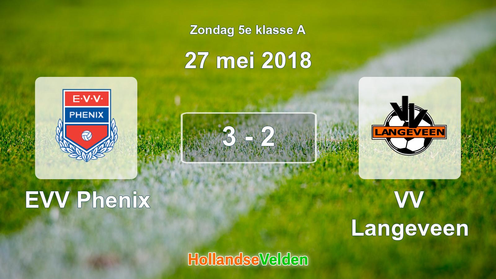 Gespeelde wedstrijd: EVV Phenix - VV Langeveen 3 - 2 (27 mei 2018)