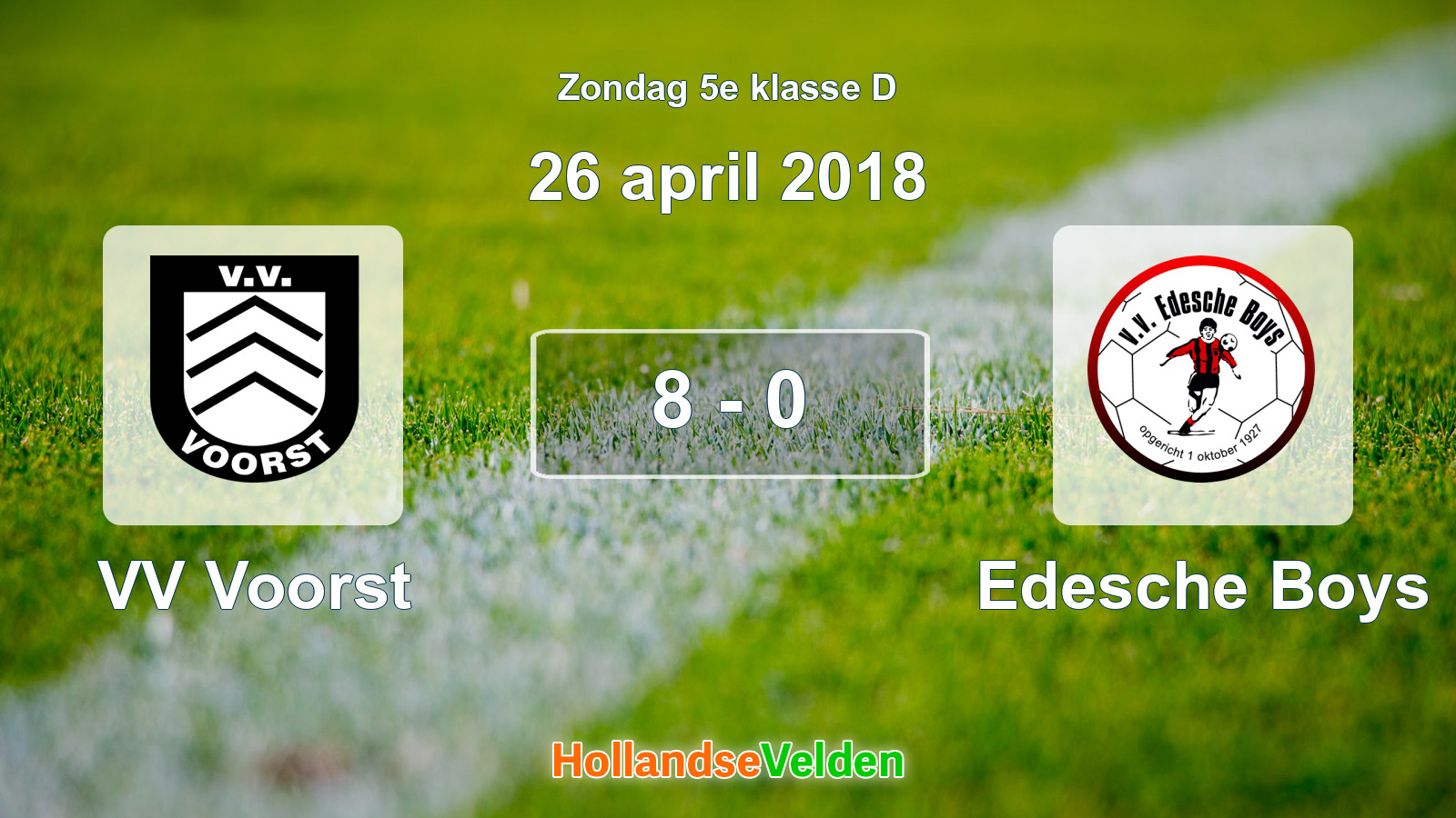 Gespeelde wedstrijd: VV Voorst - Edesche Boys 8 - 0 (26 april 2018)