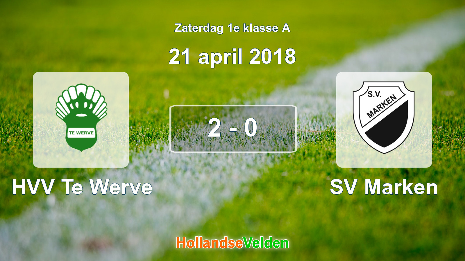 Gespeelde wedstrijd: HVV Te Werve - SV Marken 2 - 0 (21 april 2018)