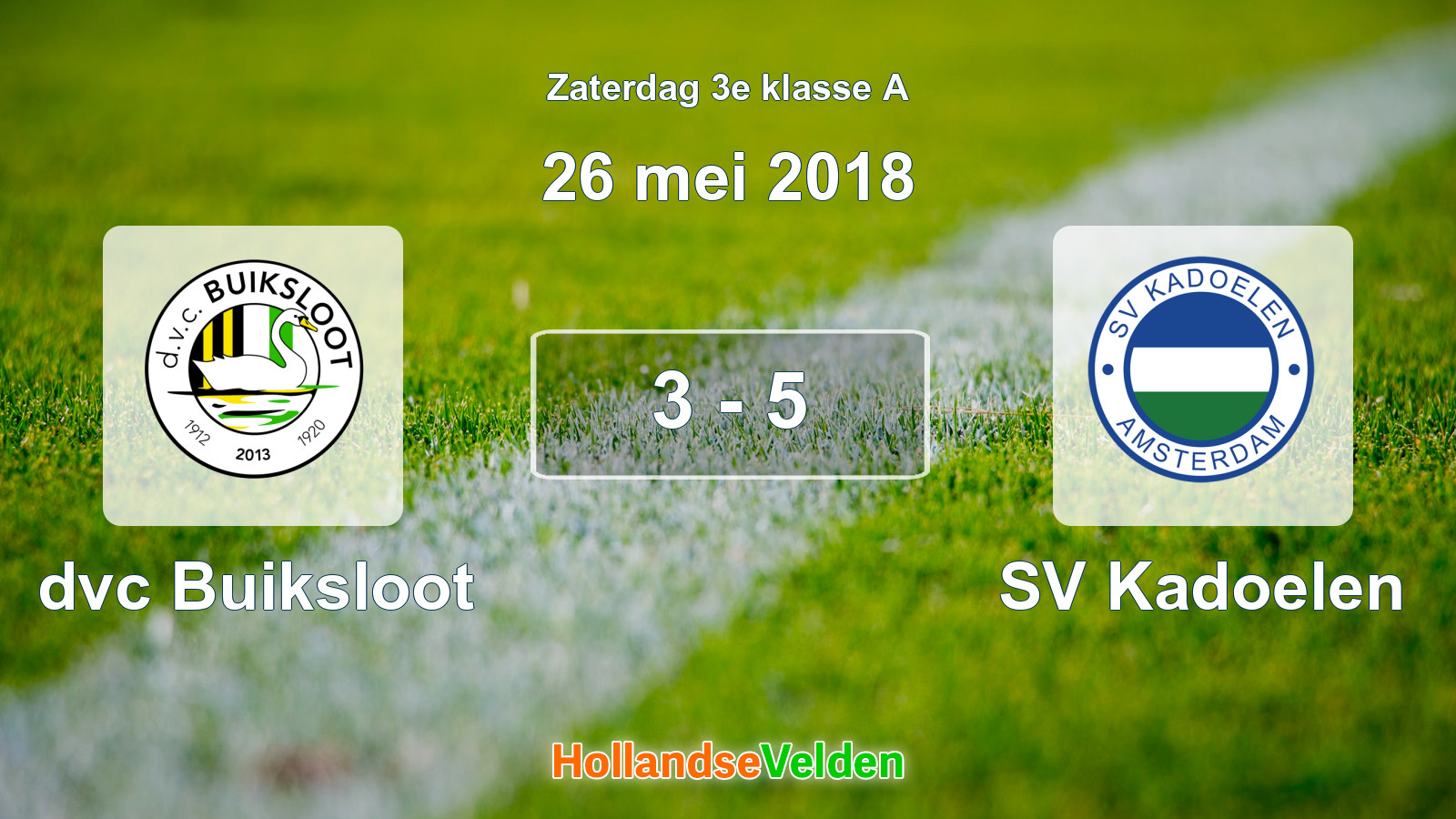 Gespeelde wedstrijd: dvc Buiksloot - SV Kadoelen 3 - 5 (26 mei 2018)
