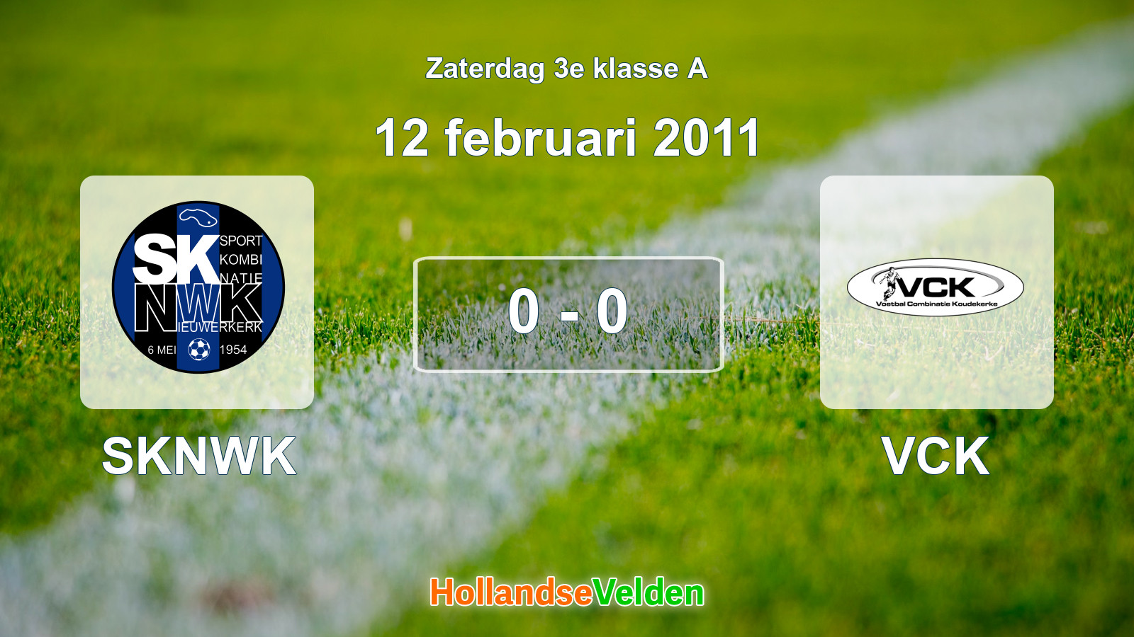 Gespeelde wedstrijd: SKNWK - VCK 0 - 0 (12 februari 2011)