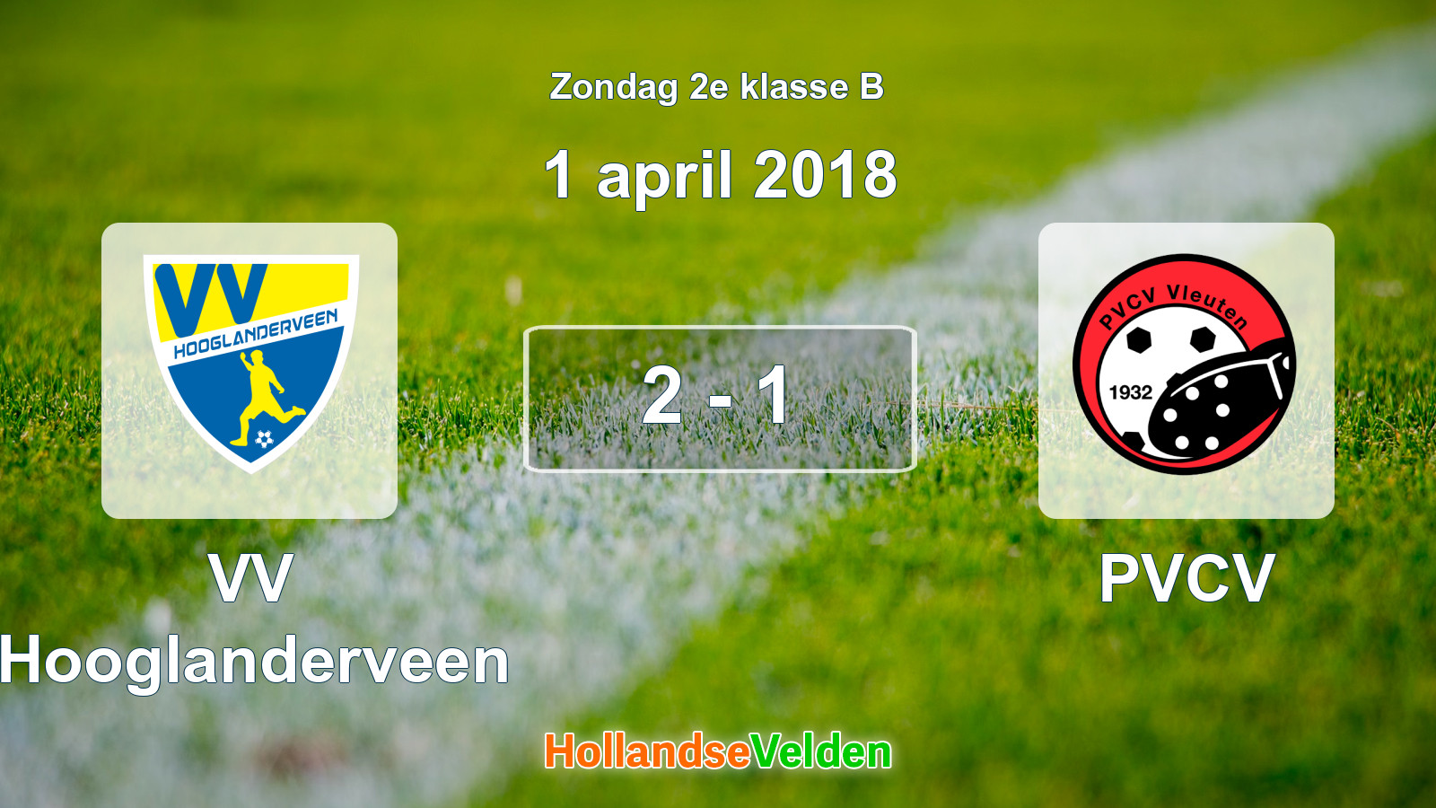 Gespeelde wedstrijd: VV Hooglanderveen - PVCV 2 - 1 (1 april 2018)