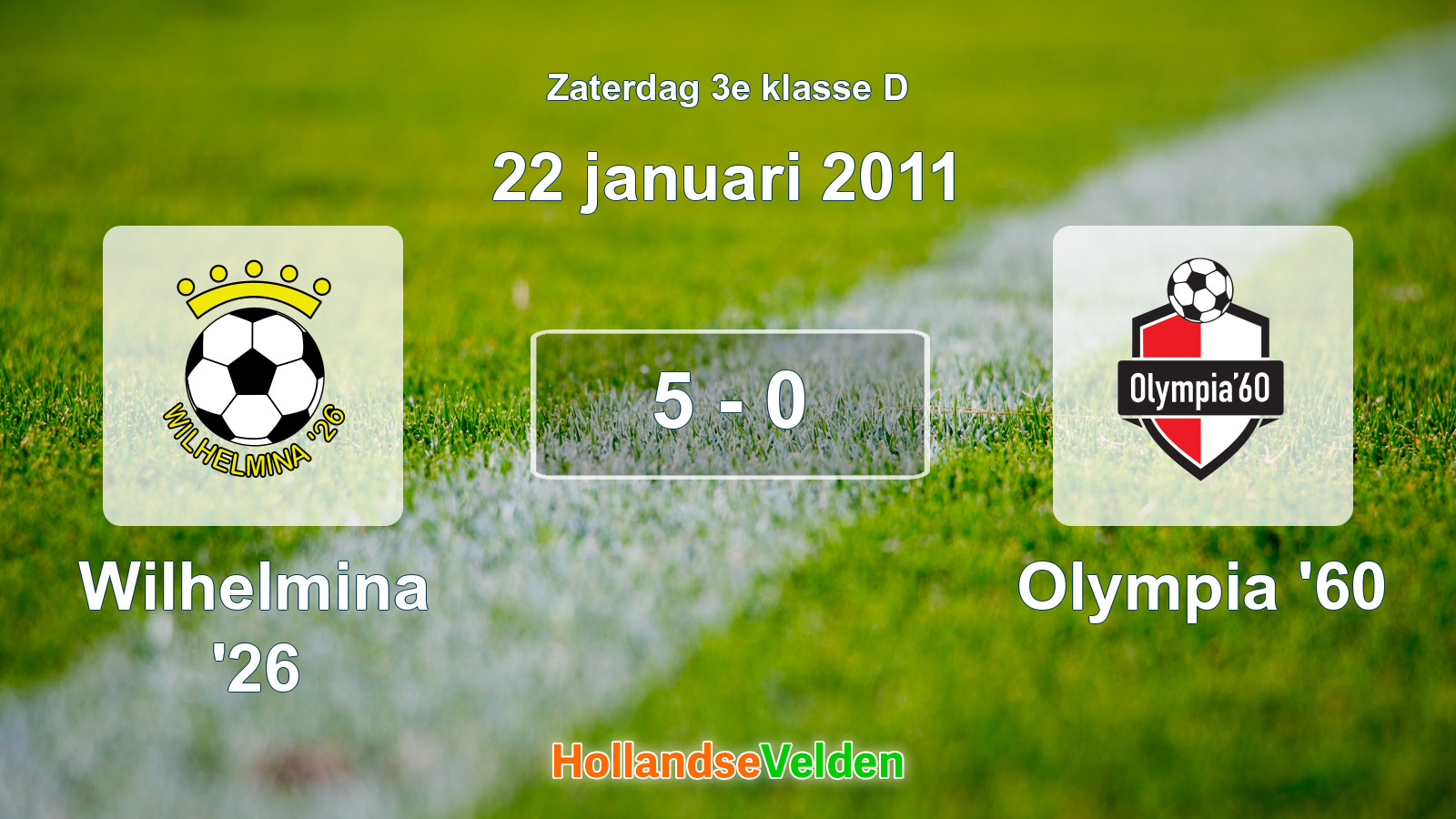 Gespeelde wedstrijd: Wilhelmina '26 - Olympia '60 5 - 0 (22 januari 2011)