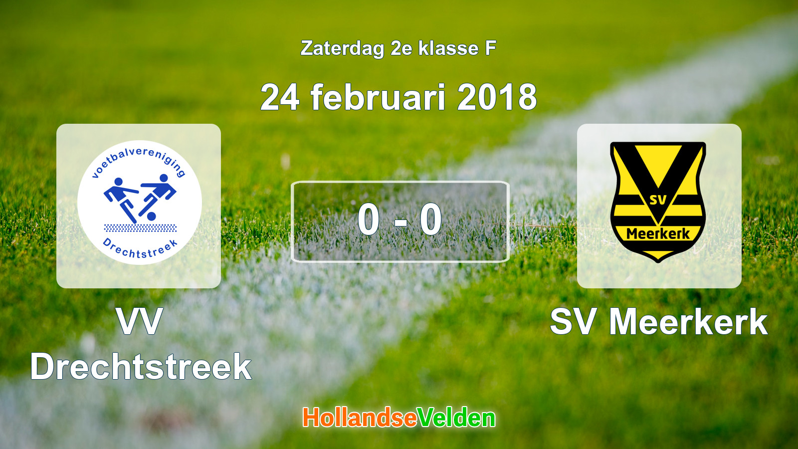 Gespeelde wedstrijd: VV Drechtstreek - SV Meerkerk 0 - 0 (24 februari 2018)