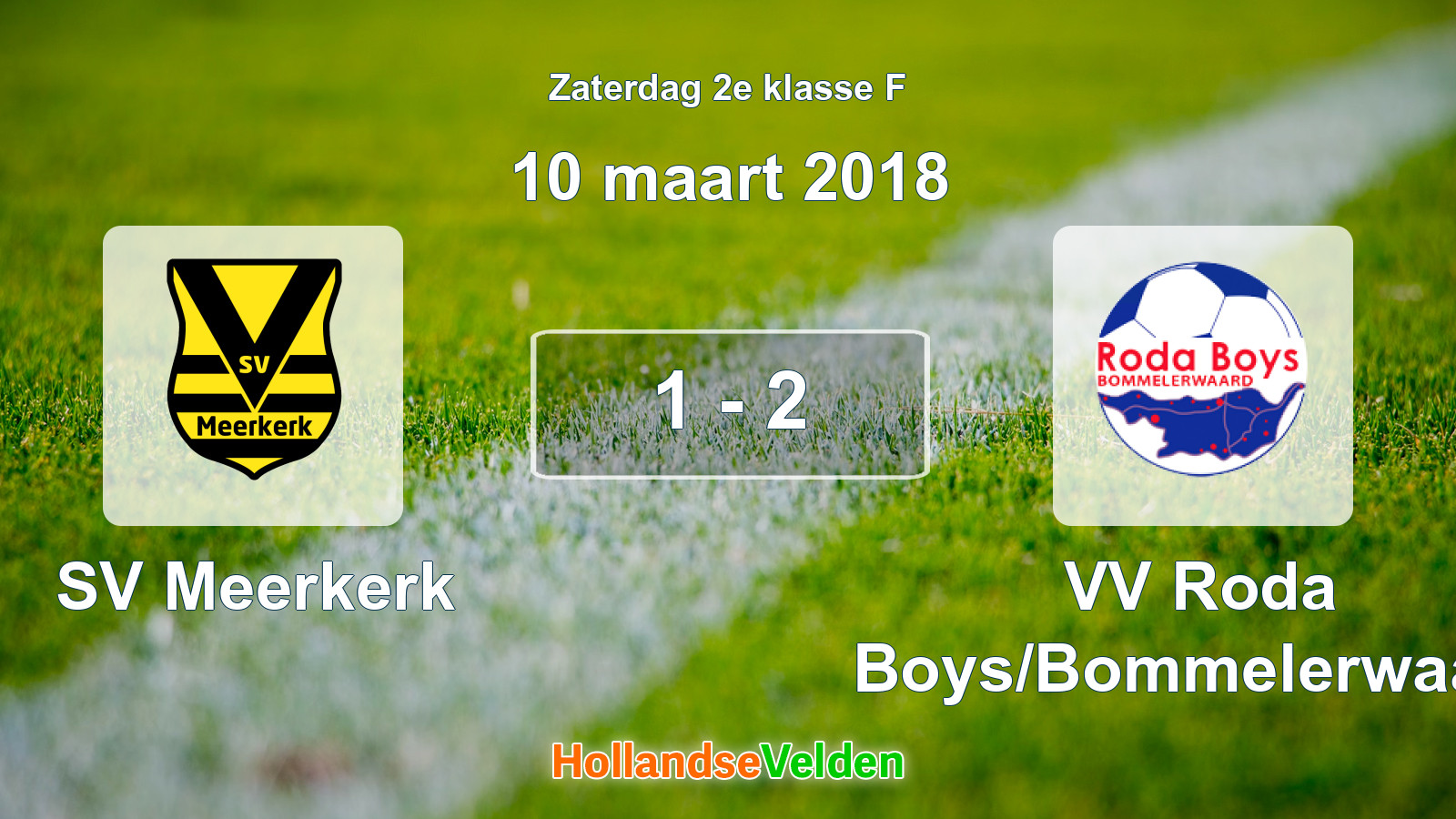 Gespeelde wedstrijd: SV Meerkerk - VV Roda Boys/Bommelerwaard 1 - 2 (10 maart 2018)