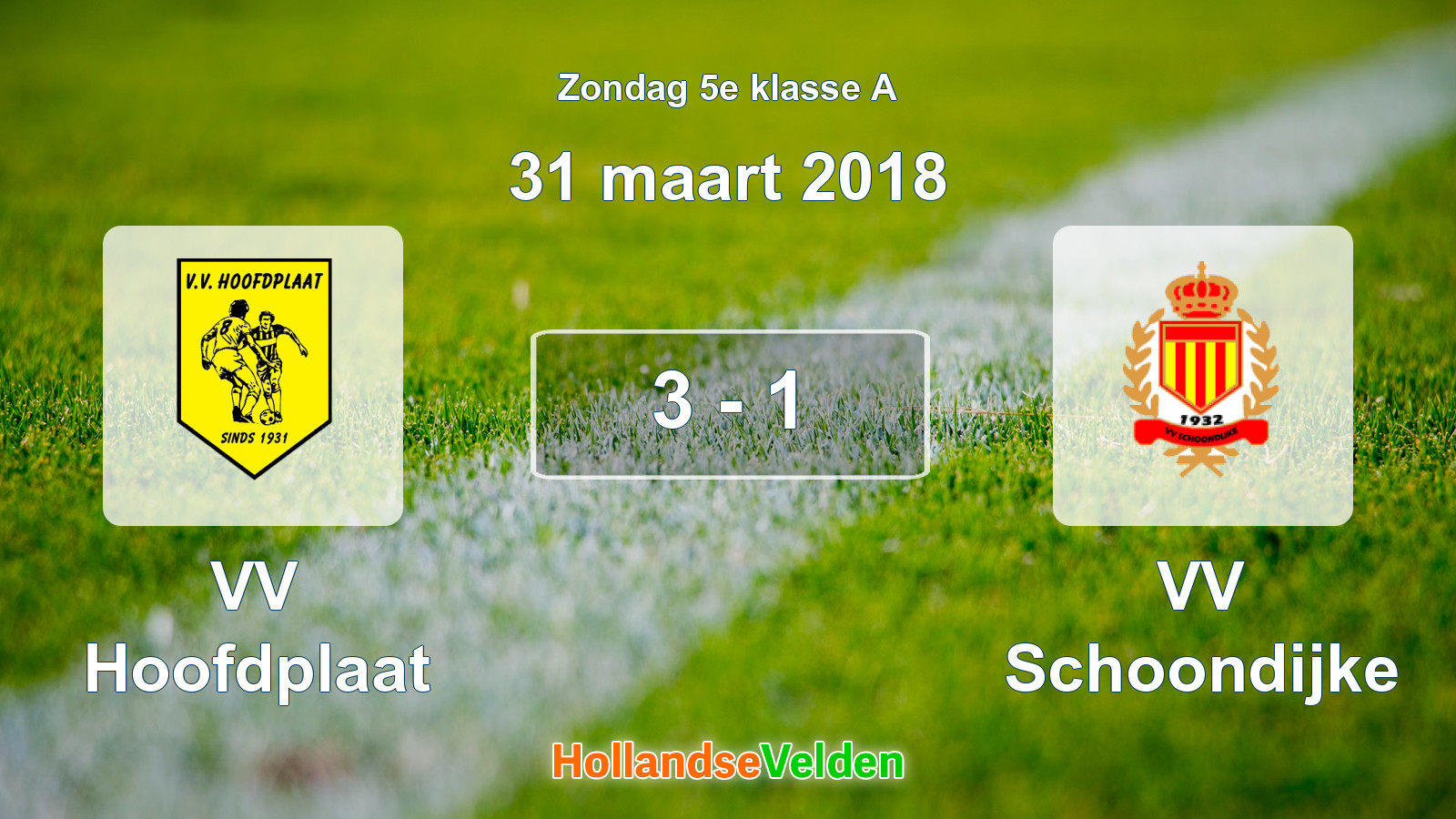 Gespeelde wedstrijd: VV Hoofdplaat - VV Schoondijke 3 - 1 (31 maart 2018)