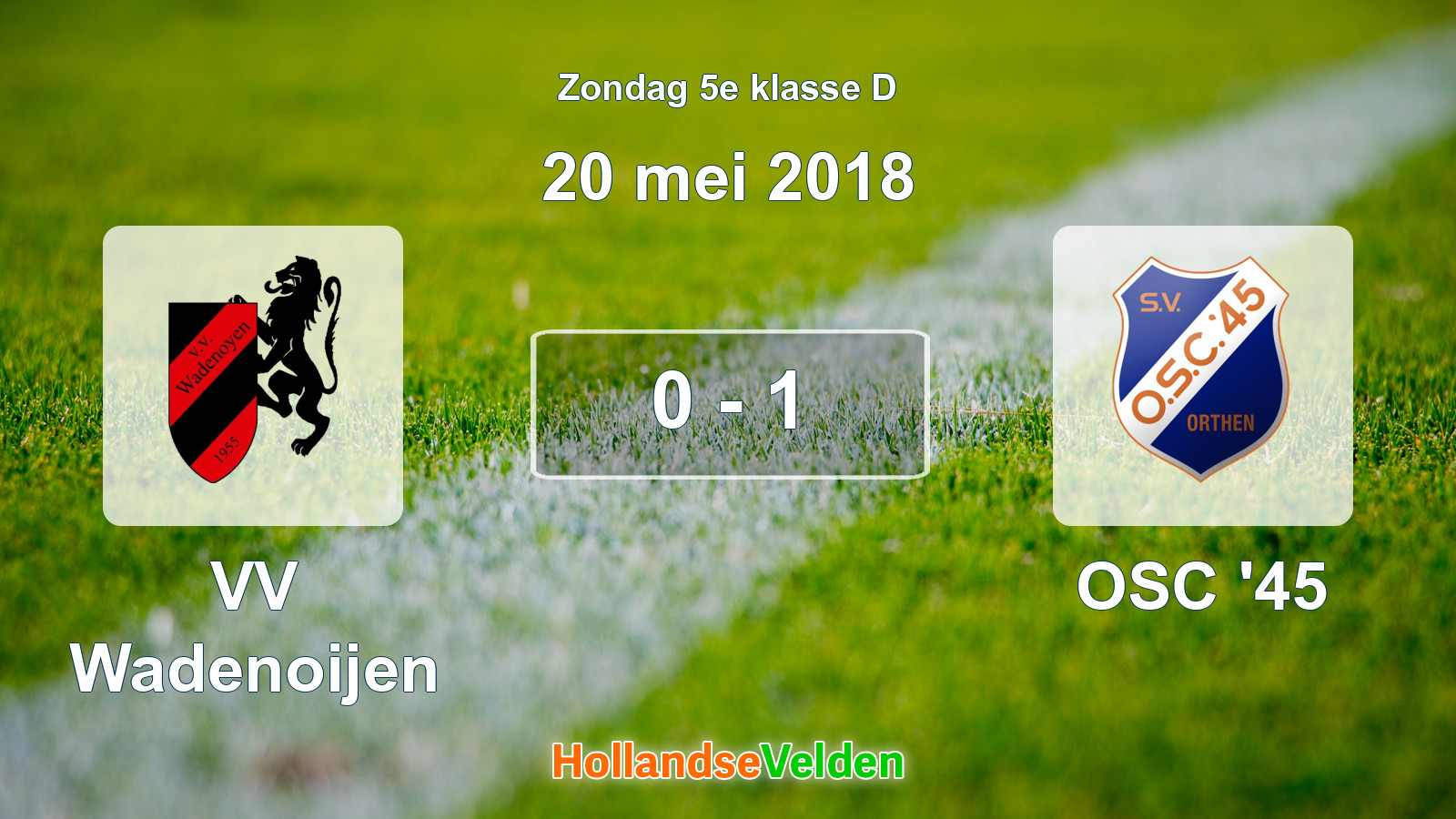 Gespeelde wedstrijd: VV Wadenoijen - OSC '45 0 - 1 (20 mei 2018)