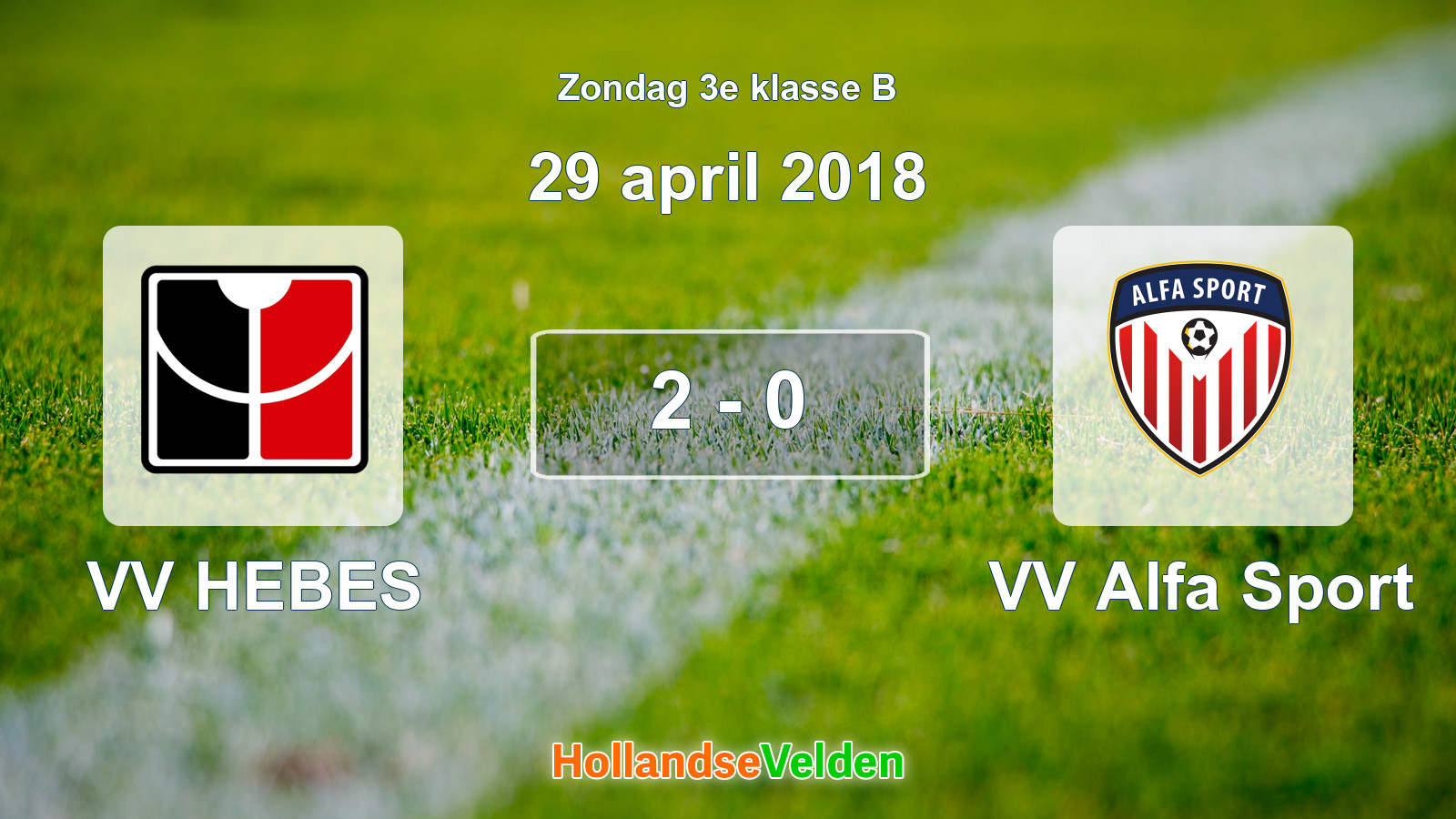 Gespeelde wedstrijd: VV HEBES - VV Alfa Sport 2 - 0 (29 april 2018)
