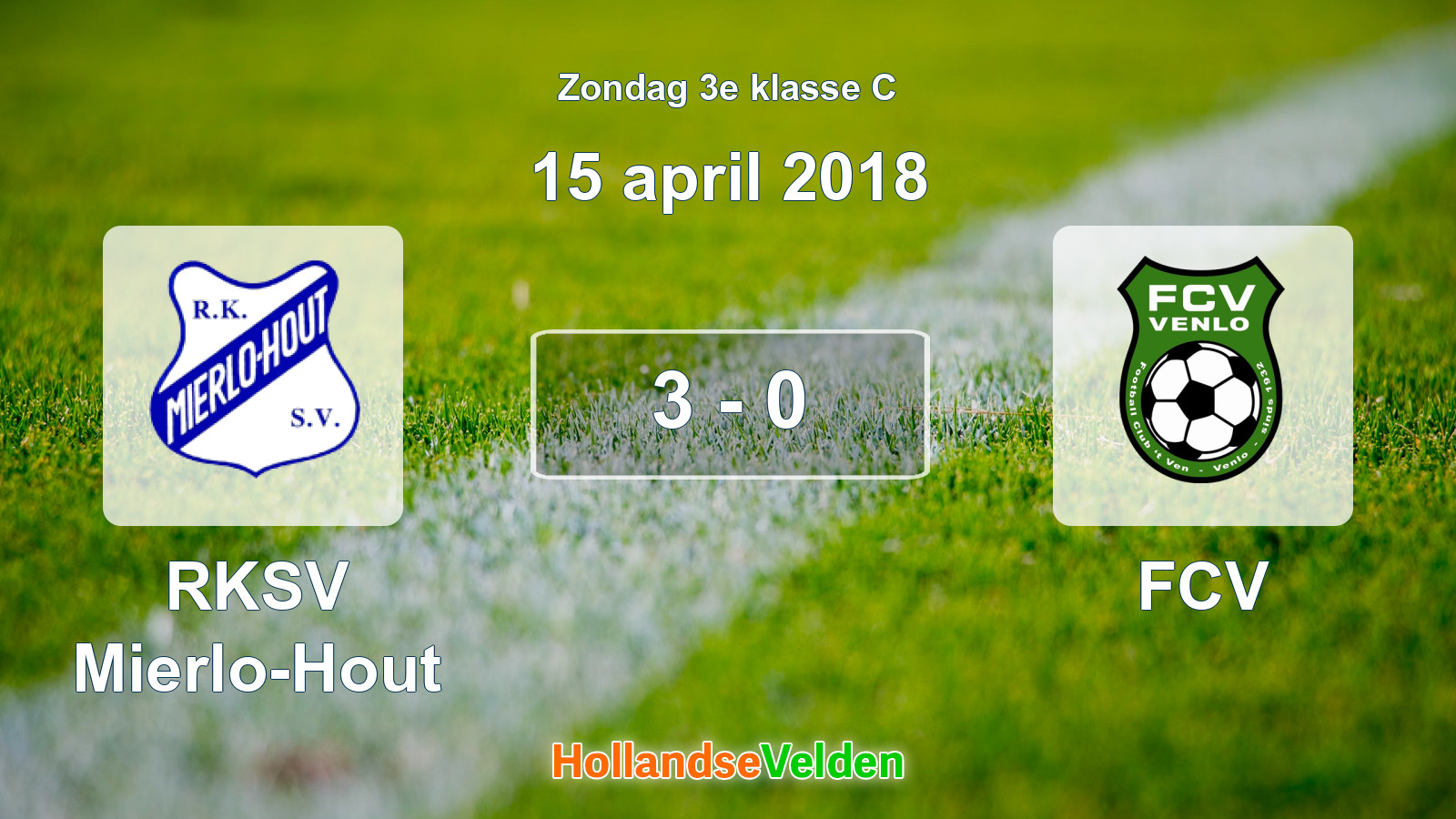 Gespeelde wedstrijd: RKSV Mierlo-Hout - FCV 3 - 0 (15 april 2018)