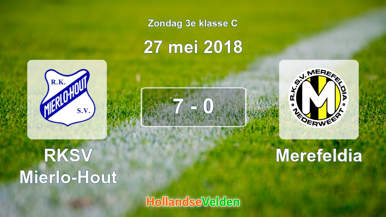 Gespeelde wedstrijd: RKSV Mierlo-Hout - Merefeldia 7 - 0 (27 mei 2018)