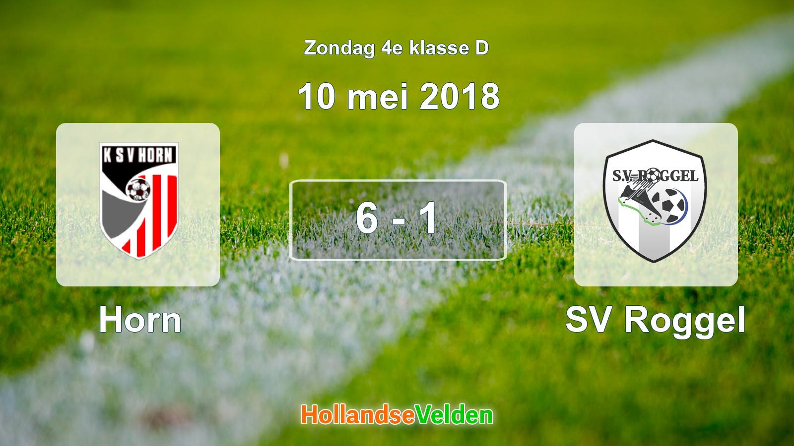 Gespeelde wedstrijd: Horn - SV Roggel 6 - 1 (10 mei 2018)