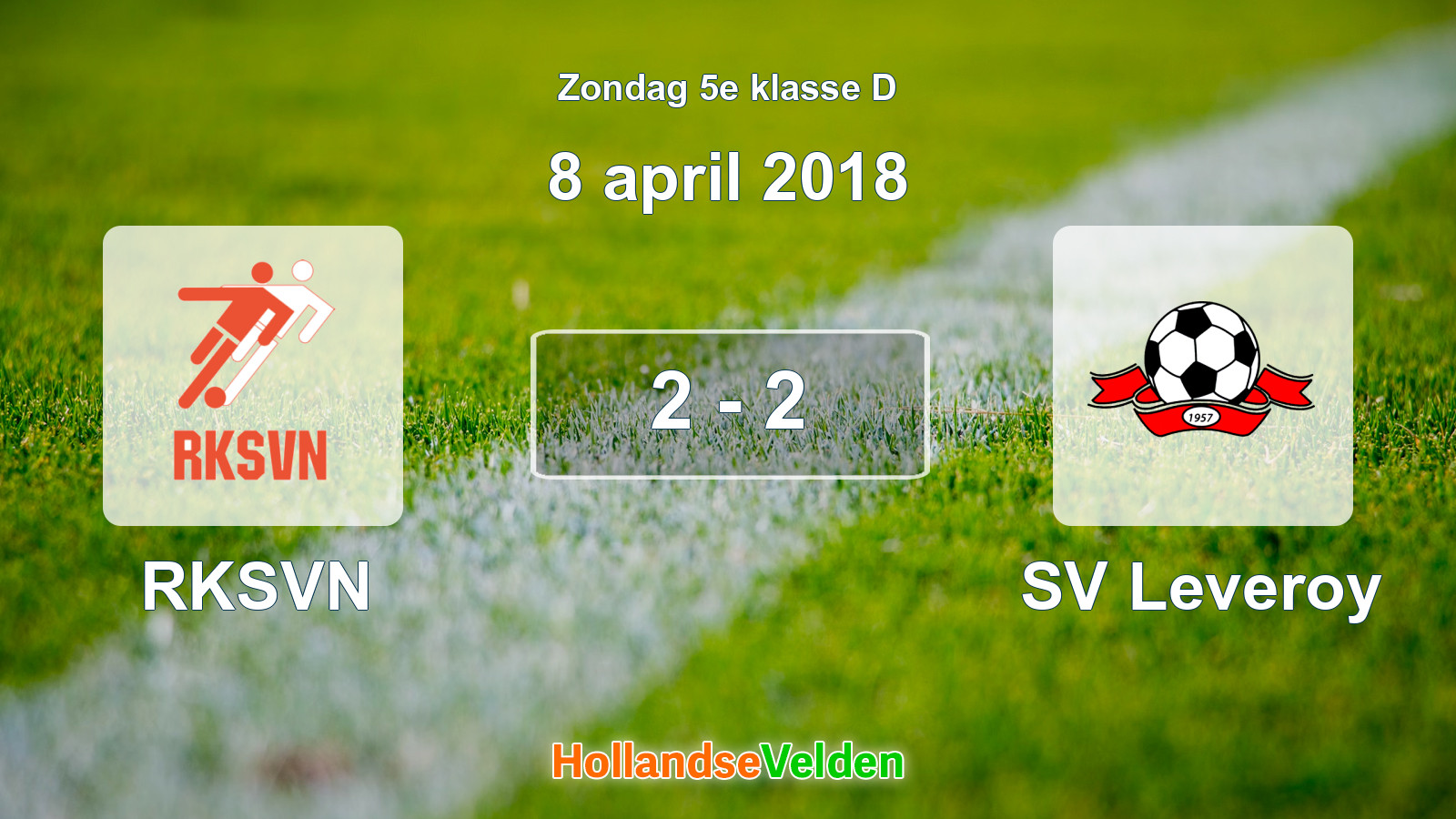 Gespeelde wedstrijd: RKSVN - SV Leveroy 2 - 2 (8 april 2018)