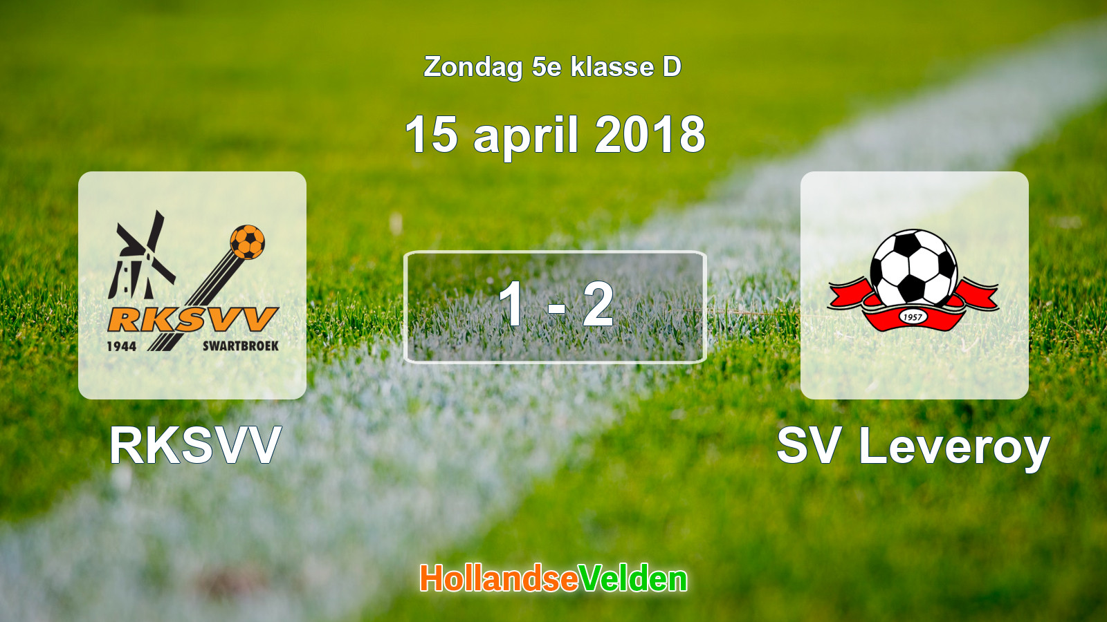 Gespeelde wedstrijd: RKSVV - SV Leveroy 1 - 2 (15 april 2018)