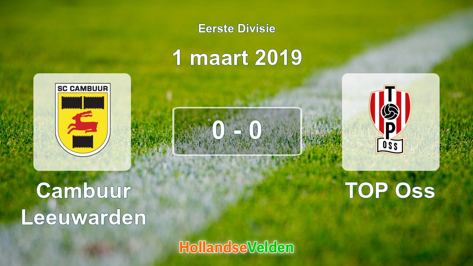 Gespeelde wedstrijd: Cambuur Leeuwarden - TOP Oss 0 - 0 (1 maart 2019)