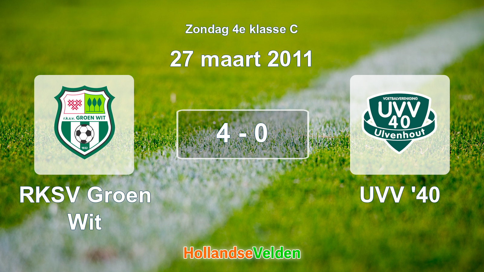 Gespeelde wedstrijd: RKSV Groen Wit - UVV '40 4 - 0 (27 maart 2011)
