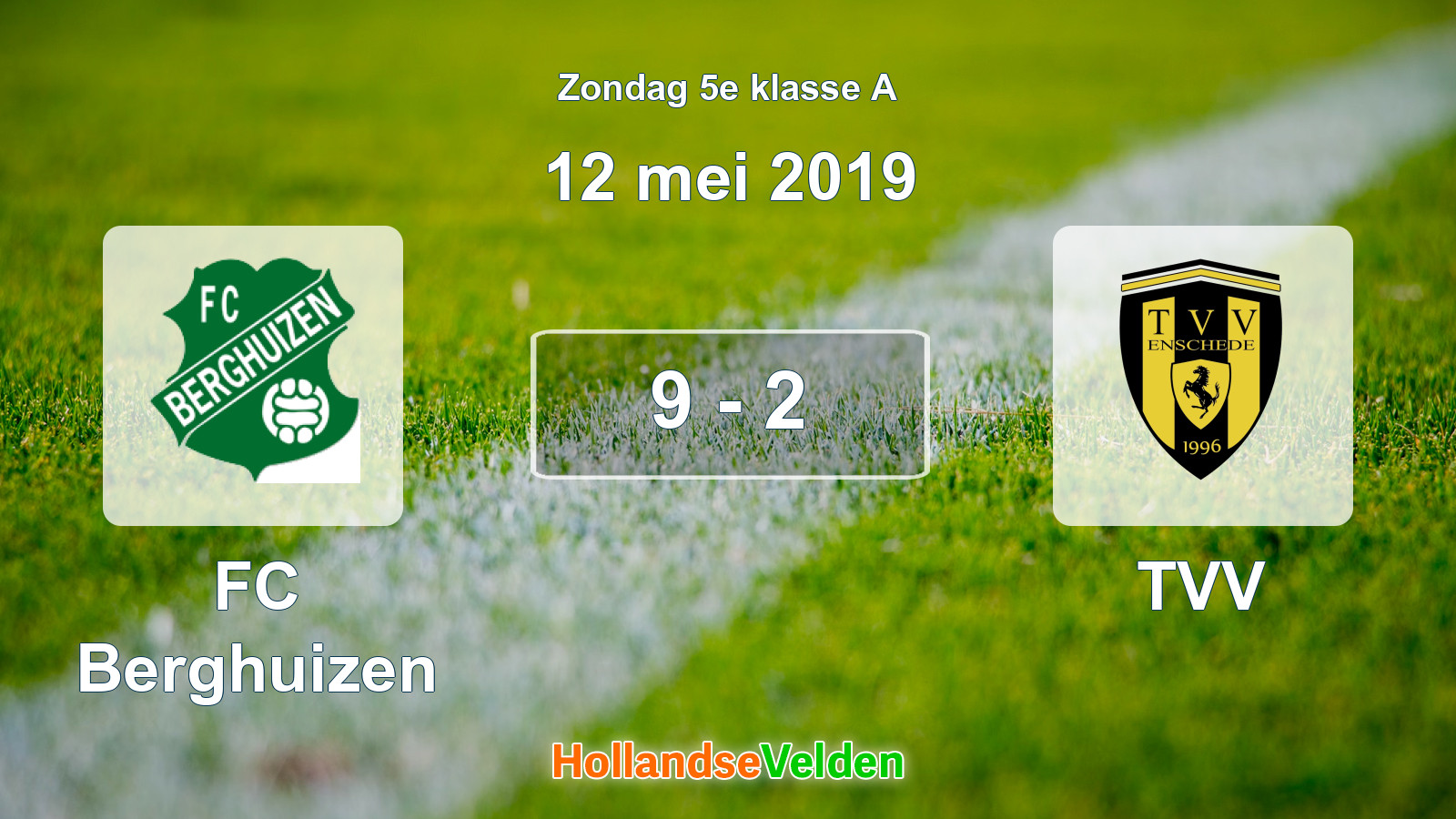 Gespeelde wedstrijd: FC Berghuizen - TVV 9 - 2 (12 mei 2019)