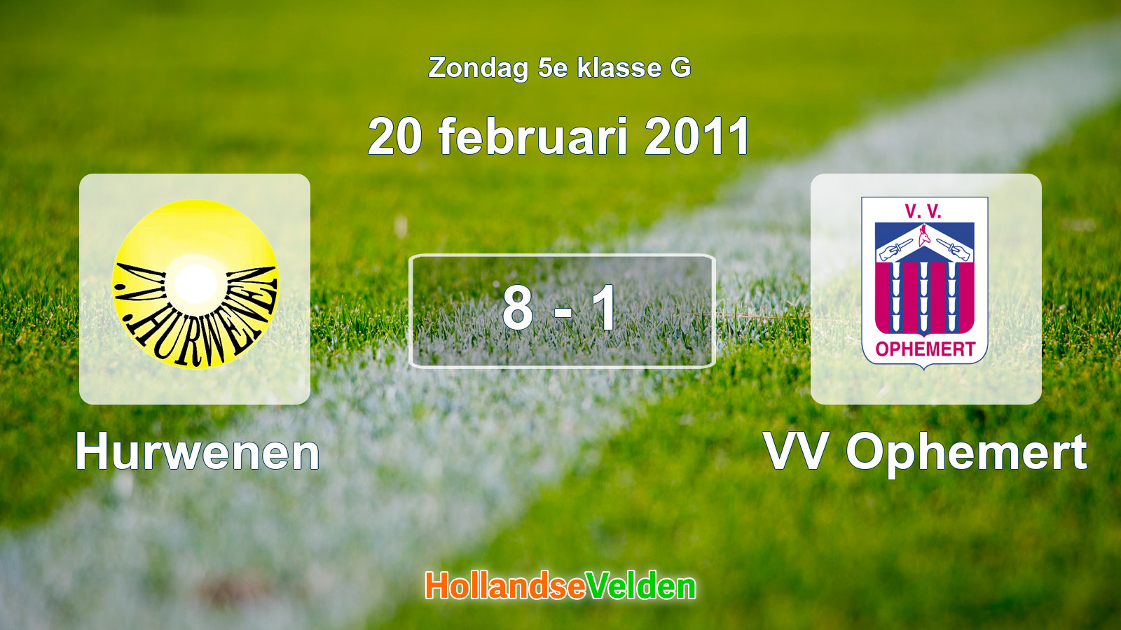 Gespeelde wedstrijd: Hurwenen - VV Ophemert 8 - 1 (20 februari 2011)