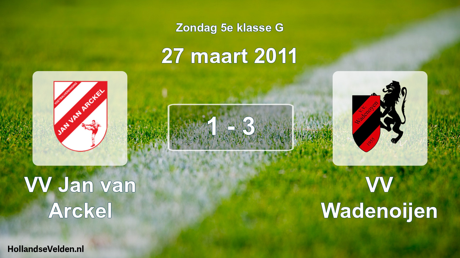 Gespeelde wedstrijd: VV Jan van Arckel - VV Wadenoijen 1 - 3 (27 maart 2011)
