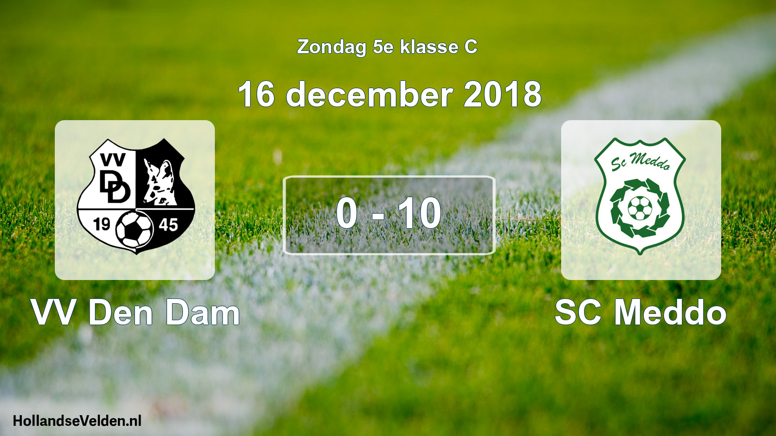 Gespeelde wedstrijd: VV Den Dam - SC Meddo 0 - 10 (16 december 2018)
