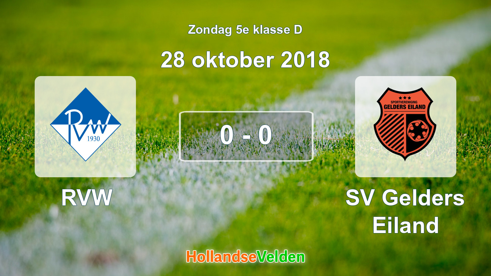 Gespeelde wedstrijd: RVW - SV Gelders Eiland 0 - 0 (28 oktober 2018)