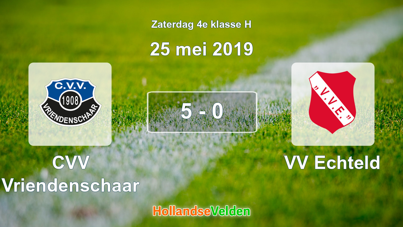 Gespeelde wedstrijd: CVV Vriendenschaar - VV Echteld 5 - 0 (25 mei 2019)