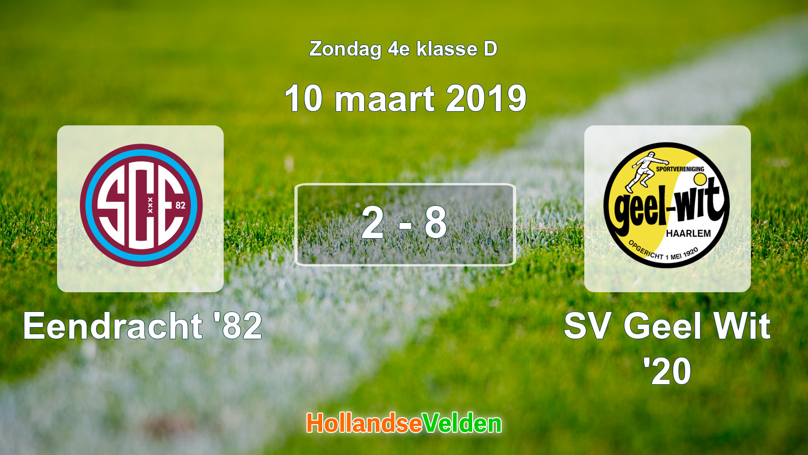 Gespeelde wedstrijd: Eendracht '82 - SV Geel Wit '20 2 - 8 (10 maart 2019)