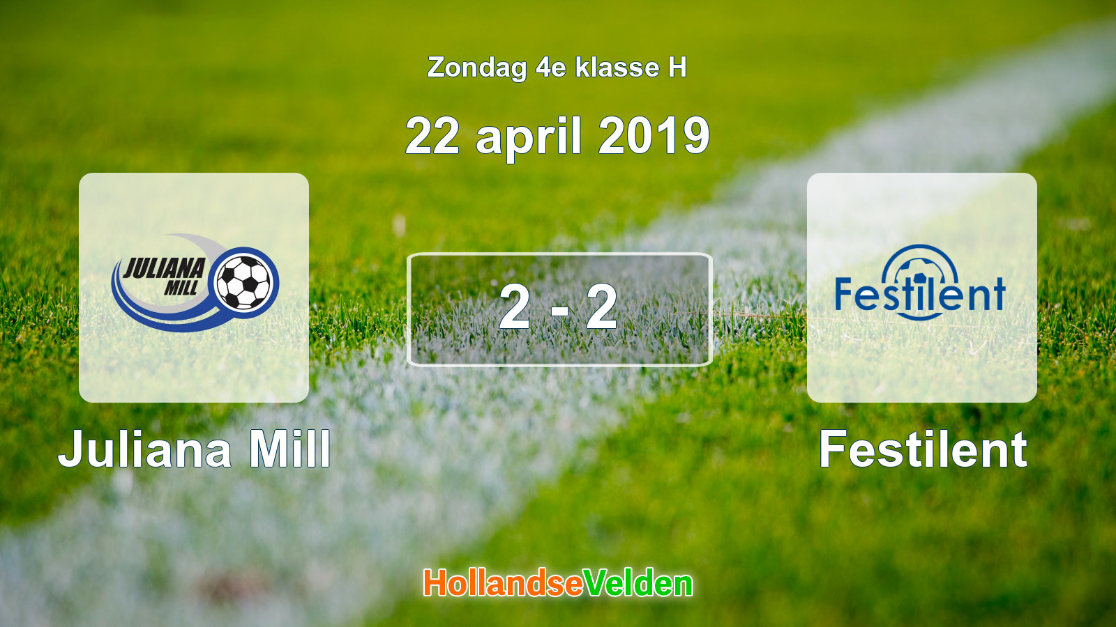Gespeelde wedstrijd: Juliana Mill - Festilent 2 - 2 (22 april 2019)