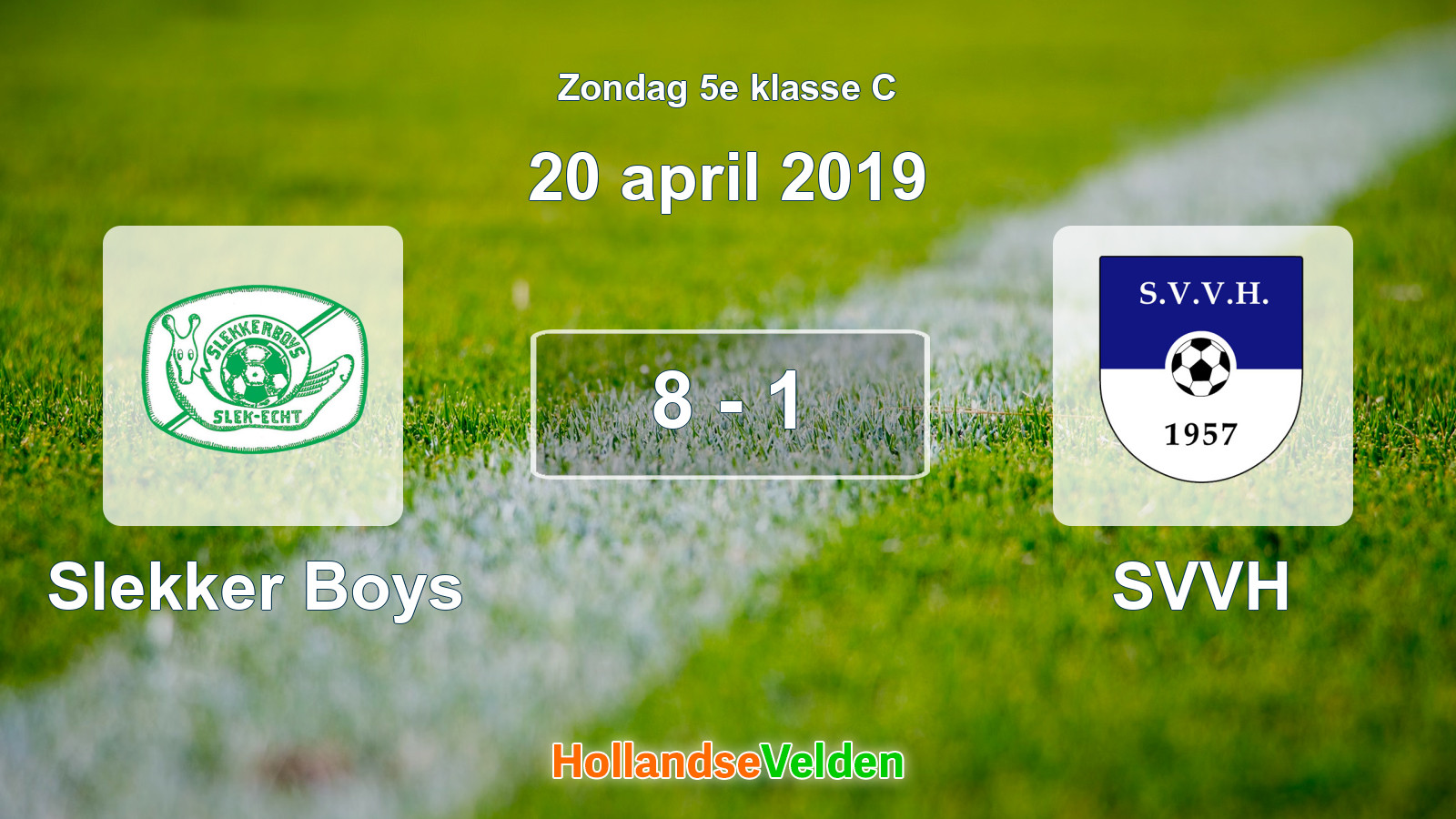 Gespeelde wedstrijd: Slekker Boys - SVVH 8 - 1 (20 april 2019)