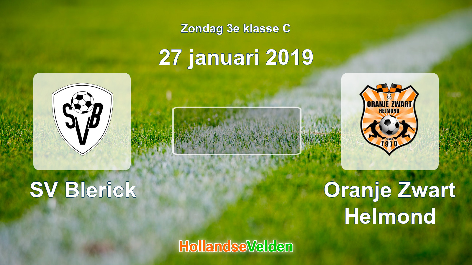 Geplande wedstrijd: SV Blerick - Oranje Zwart Helmond (27 januari 2019)