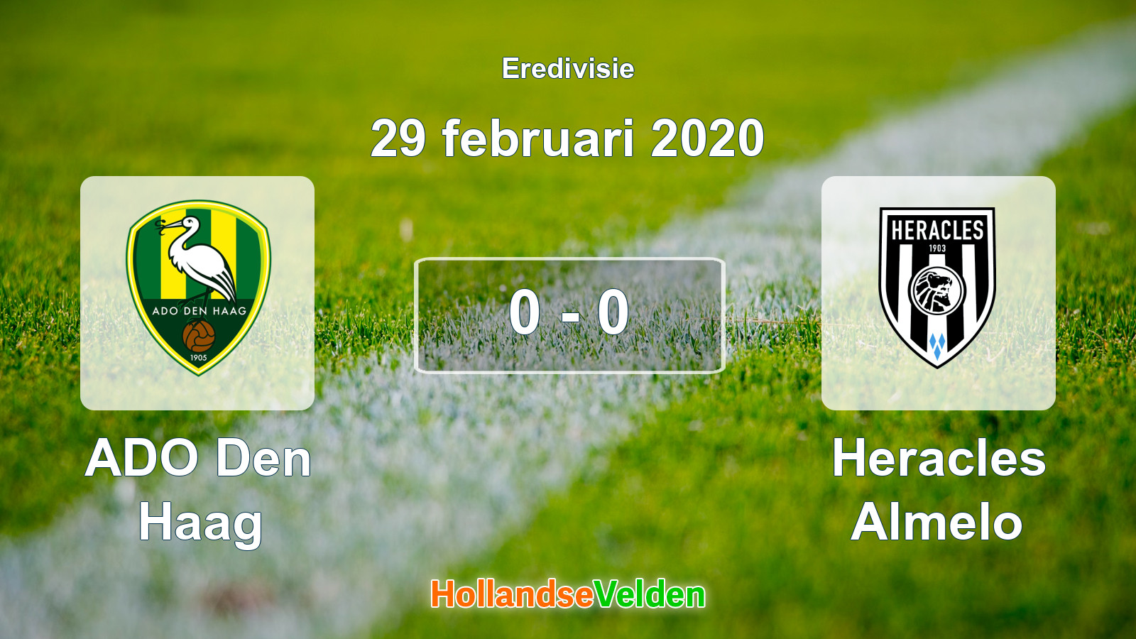Gespeelde wedstrijd: ADO Den Haag - Heracles Almelo 0 - 0 (29 februari 2020)