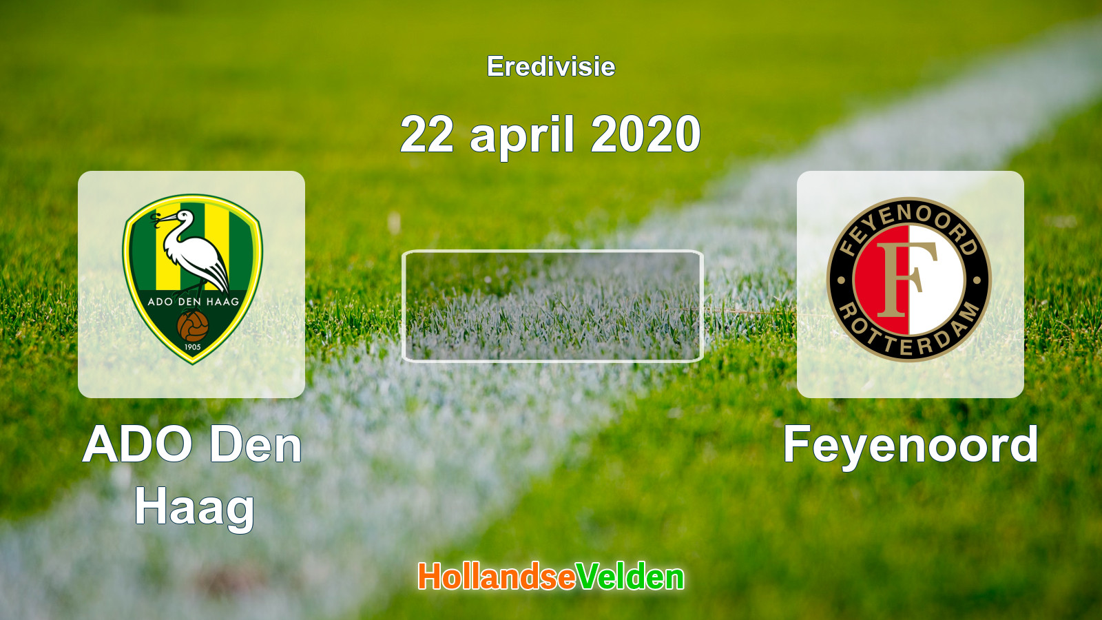 Geplande wedstrijd: ADO Den Haag - Feyenoord (22 april 2020)