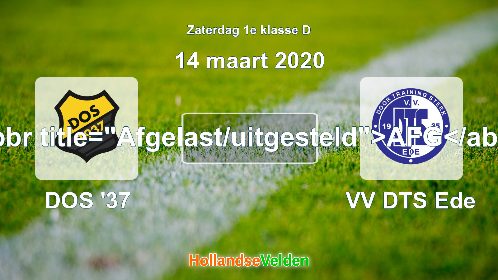Geplande wedstrijd: DOS '37 - VV DTS Ede (14 maart 2020)