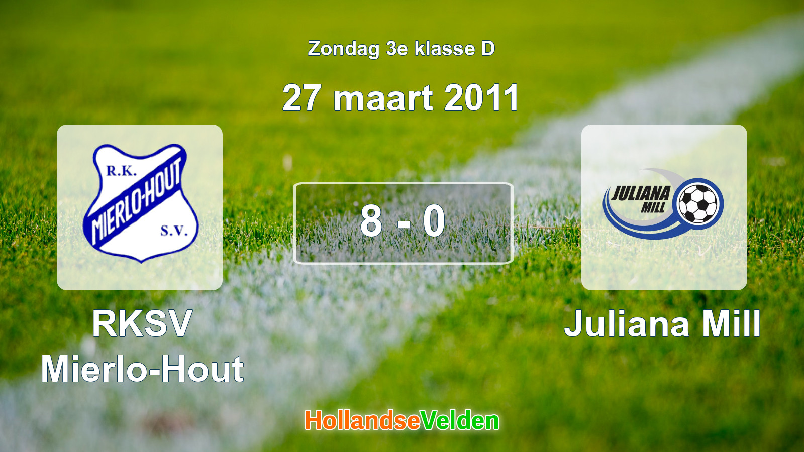 Gespeelde wedstrijd: RKSV Mierlo-Hout - Juliana Mill 8 - 0 (27 maart 2011)