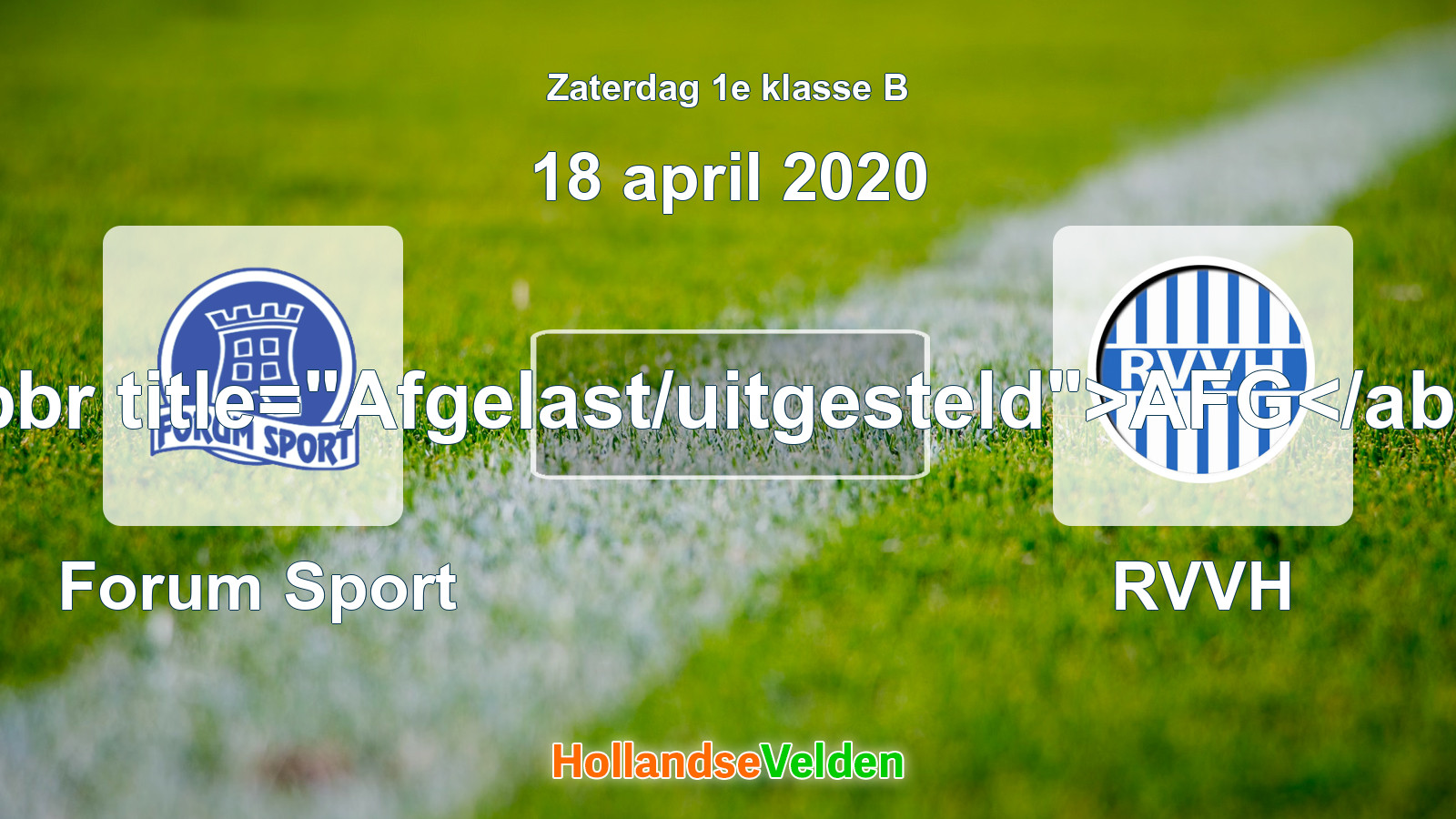 Geplande wedstrijd: Forum Sport - RVVH (18 april 2020)